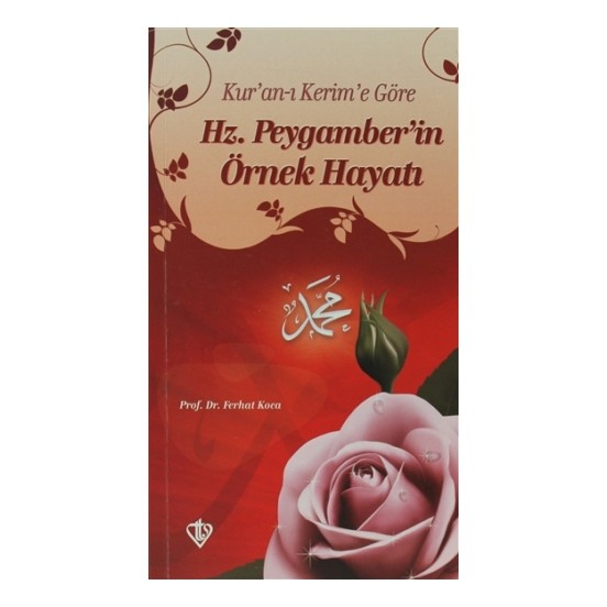 Kuranı Kerime Göre Hz Peygamberin Örnek Hayatı