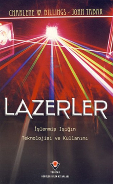 Lazerler  İşlenmiş Işığın Teknolojisi ve Kullanımı