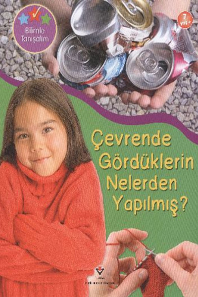 Çevrende Gördüklerin Nelerden Yapılmış