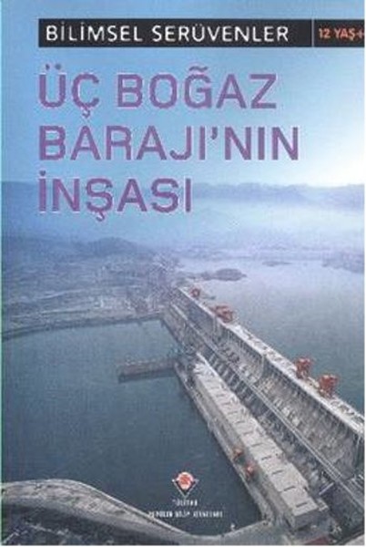 Bilimsel Serüvenler  Üç Boğaz Barajının İnşası