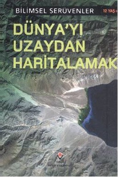 Bilimsel Serüvenler  Dünyayı Uzaydan Haritalamak