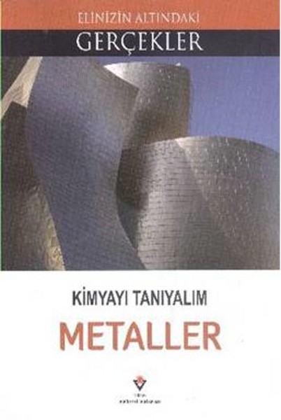 Elinizin Altındaki Gerçekler  Kimyayı Tanıyalım Metaller