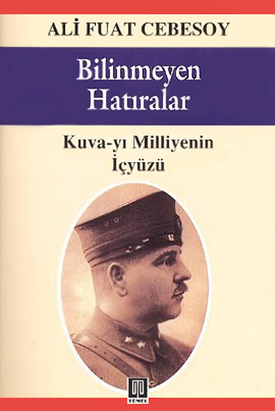 Bilinmeyen Hatıralar Kuvayı Milliye ve Cumhuriyet Devrimleri