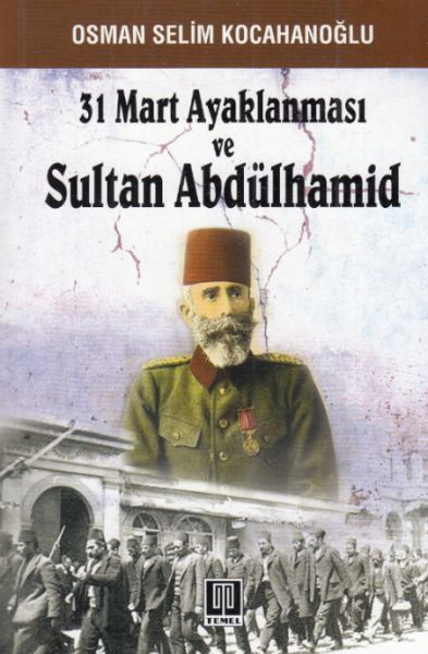 31 Mart Ayaklanması ve Sultan Abdülhamid