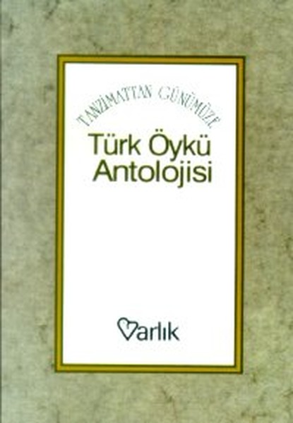 Tanzimattan Günümüze Türk Öykü Antolojisi