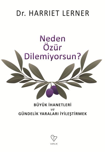 Neden Özür Dilemiyorsun  Büyük İhanetleri ve Gündelik Yaraları İyileştirmek