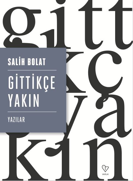 Gittikçe Yakın  Yazılar