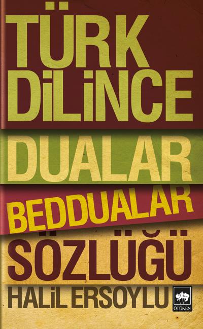 Türk Diline Dualar Beddualar Sözlüğü