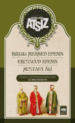 Birgili Mehmet Efendi  Ebussuud Efendi  Gelibolulu Ali