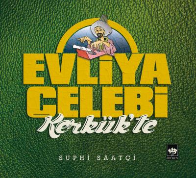 Evliya Çelebi Kerkükte