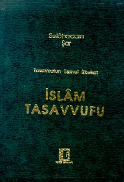 Tasavvufun Temel İlkeleri İslam Tasavvufu