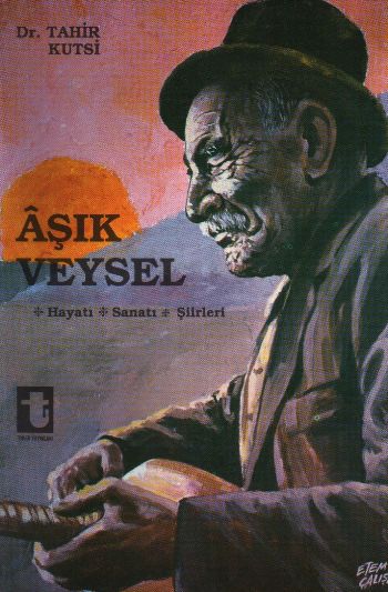 Aşık Veysel Hayatı Sanatı Şiirleri