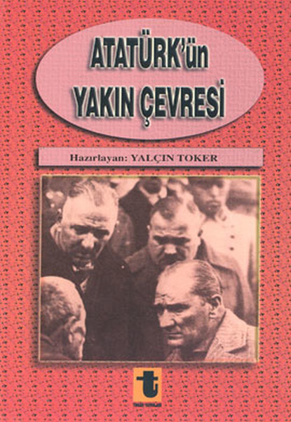 Atatürkün Yakın Çevresi