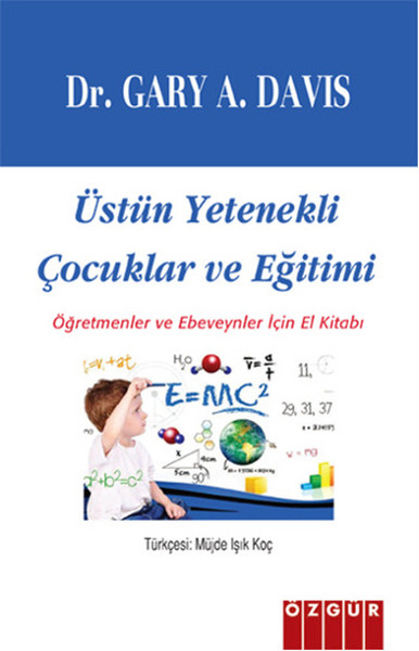 Üstün Yetenekli Çocuklar ve Eğitimi  Öğretmenler ve Ebeveynler İçin El Kitabı