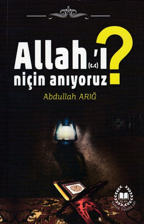 Allah’ı Niçin Anıyoruz