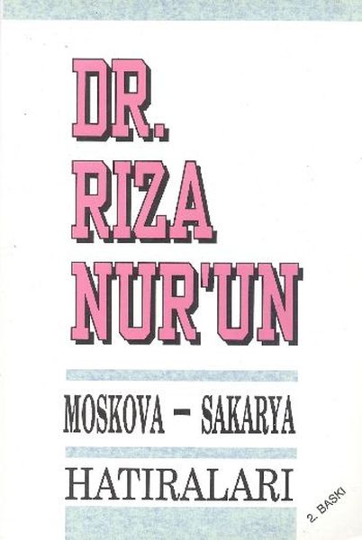 Dr Rıza Nurun Moskova  Sakarya Hatıraları