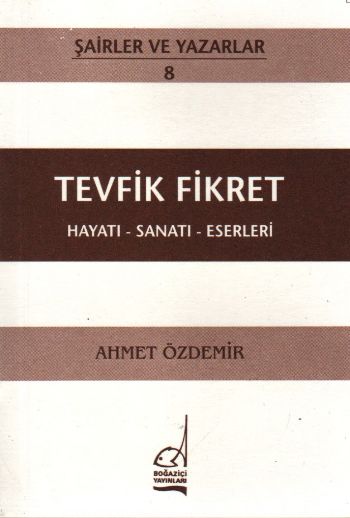 Tevfik Fikret Hayatı  Sanatı  Eserleri