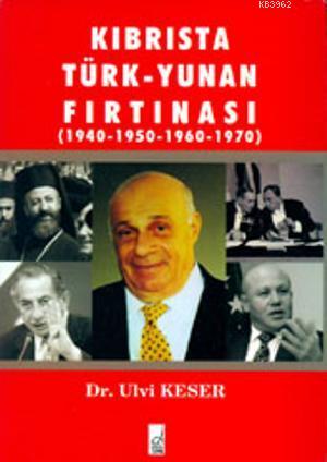 Kıbrısta TürkYunan Fırtınası 1940195019601970