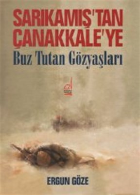 Sarıkamış’tan Çanakkale’ye