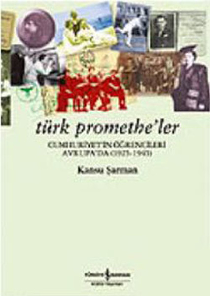 Türk Prometheler Cumhuriyetin Öğrencileri Avrupada