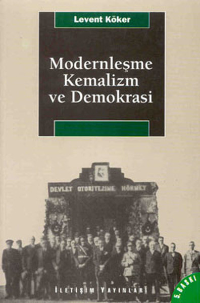 Modernleşme Kemalizm ve Demokrasi