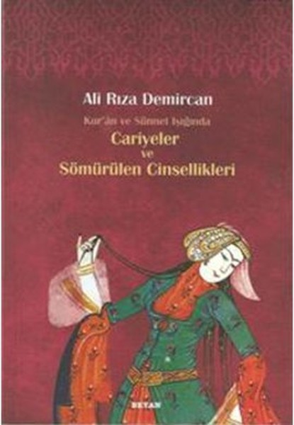 Kuran ve Sünnet Işığında Cariyeler ve Sömürülen Cinsellik