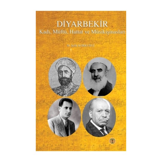 Diyarbekir Kadı Müftü Hattat ve Musikişinasları