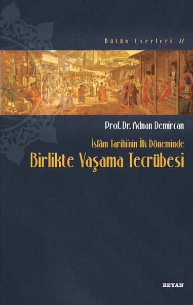 İslam Tarihinin İlk Döneminde Birlikte Yaşama Tecrübesi