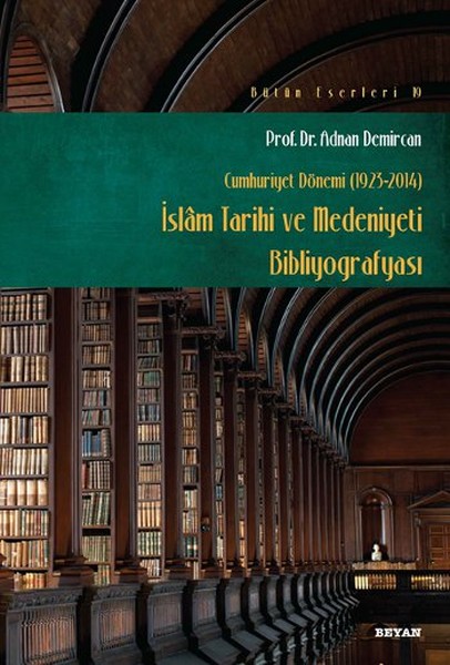 İslam Tarihi ve Medeniyeti Bibliyografyası Cumhuriyet Dönemi 19232014