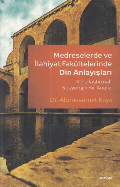 Medreselerde ve İlahiyat Fakültelerinde Din Anlayışı