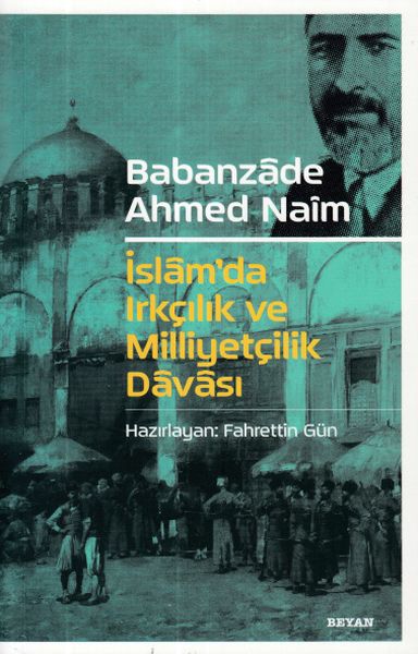 Babanzade Ahmed Naim İslamda Irkçılık ve Milliyetçilik Davası