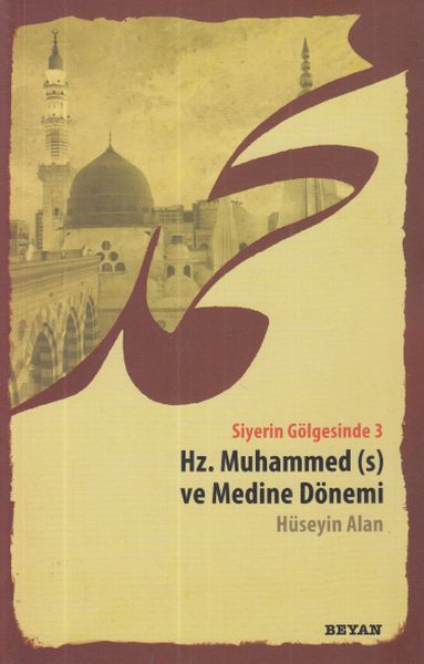 Siyerin Gölgesinde 3  Hz Muhammed ve Medine Dönemi