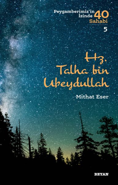 Hz Talha bin Ubeydullah  Peygamberimizin İzinde 40 Sahabi  5