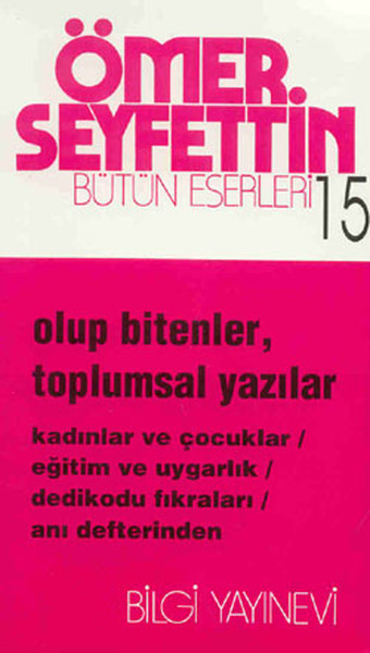 Olup Bitenler Toplumsal Yazılar Kadınlar ve Çocuklar  Eğitim ve Uygarlık  Dedikodu Fıkraları  An