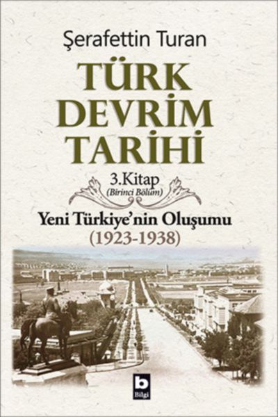 Türk Devrim Tarihi 3 Kitap  Yeni Türkiyenin Oluşumu Birinci Bölüm