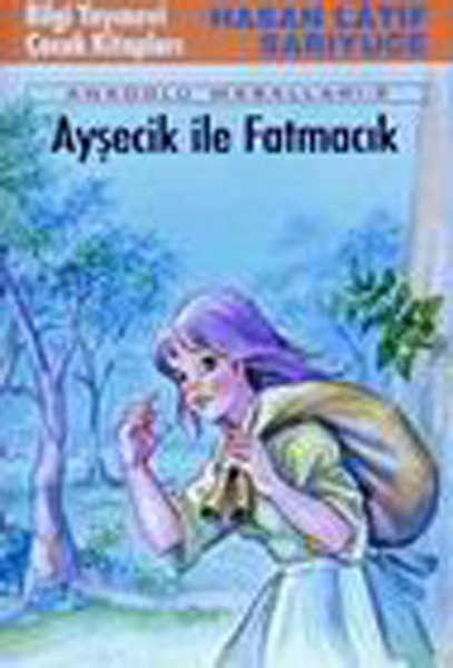 Ayşecik ile Fatmacık Anadolu Masalları 2