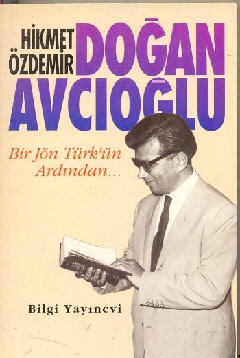 Doğan Avcıoğlu Bir Jön Türk’ün Ardından