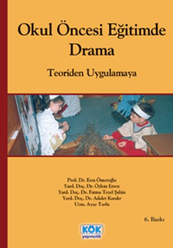 Okul Öncesi Eğitimde Drama  Teoriden Uygulamaya