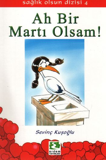 Sağlık Olsun Dizisi  Ah Bir Martı Olsam