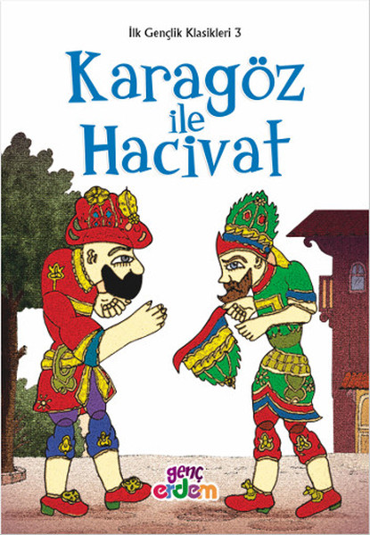 İlk Gençlik Klasikleri 3  Karagöz ile Hacivat