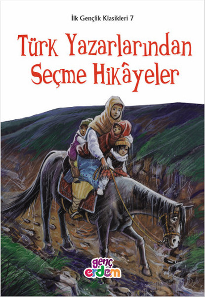 İlk Gençlik Klasikleri 7  Türk Yazarlarından Seçme Hikayeler