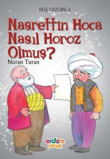 Düş Gezgini 2  Nasrettin Hoca Nasıl Horoz Olmuş