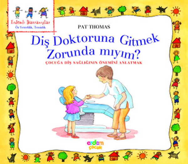 Erdemli Davranışlar Dizisi  Diş Doktoruna Gitmek Zorunda mıyım