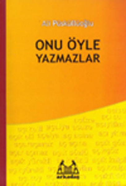 Onu Öyle Yazmazlar