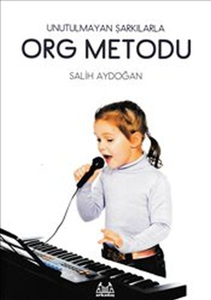 Org Metodu  Unutulmayan Şarkılarla