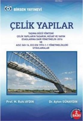 Çelik Yapılar  Taşıma Gücü Yöntemi EC3 En 1993-1-1 AISC 360-10 Yönetmelikleri Uygulamalar