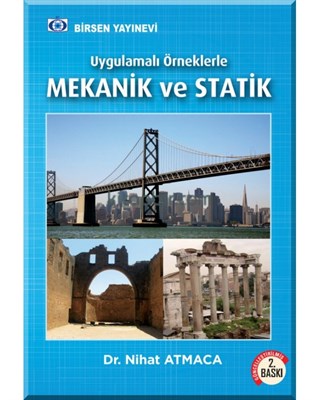 Uygulamalı Örneklerle Mekanik ve Statik