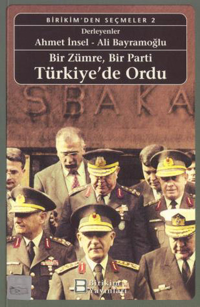 Bir Zümre Bir Parti Türkiye’de Ordu