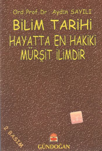 Bilim Tarihi  Hayatta En Hakiki Mürşit İlimdir