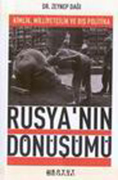 Rusya’nın Dönüşümü Kimlik Milliyetçilik ve Dış Politika